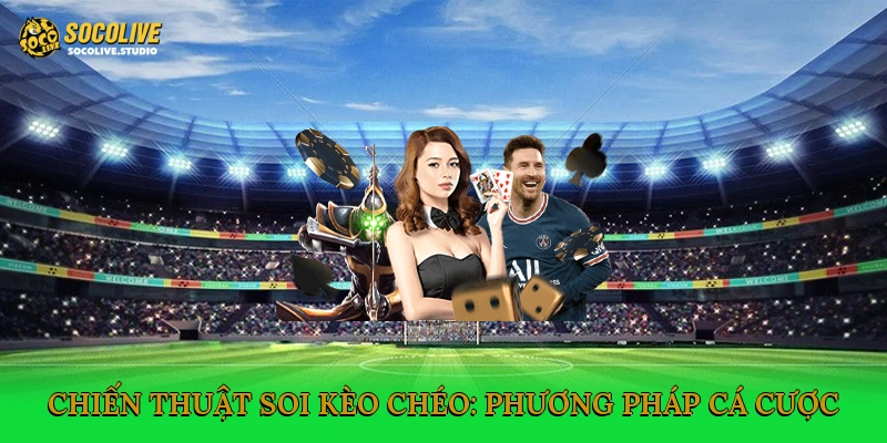 Chiến thuật soi kèo chéo
