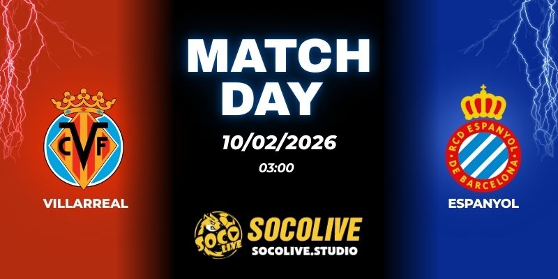 Nhận định soi kèo Villarreal vs Espanyol 03h00 ngày 10/02